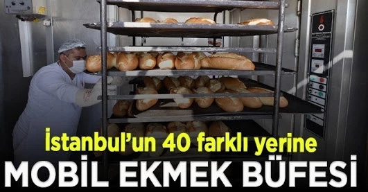 İSTANBUL’UN 40 FARKLI YERİNE MOBİL EKMEK BÜFESİ 