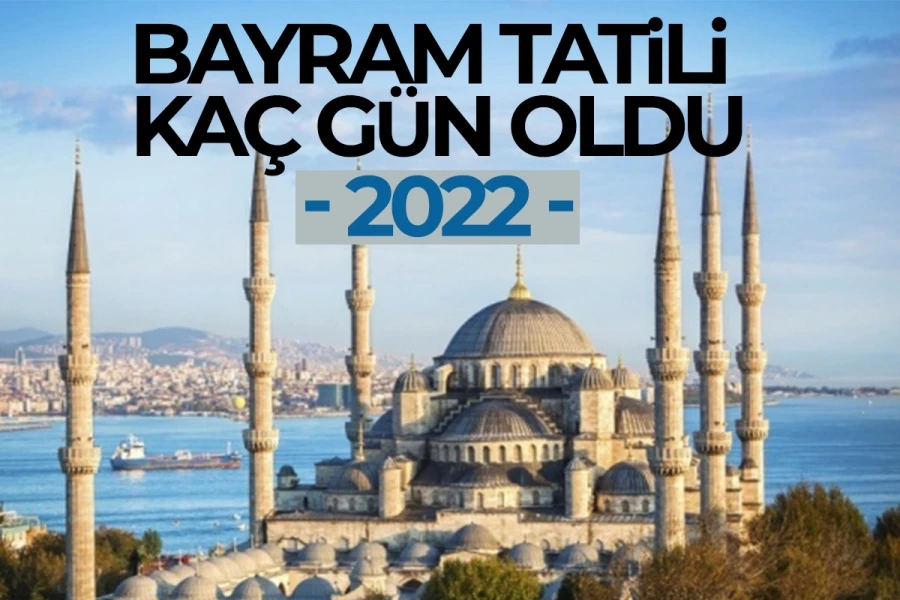 Bayram Tatili kaç gün 2022? Bayram tatili 9 gün olacak mı?