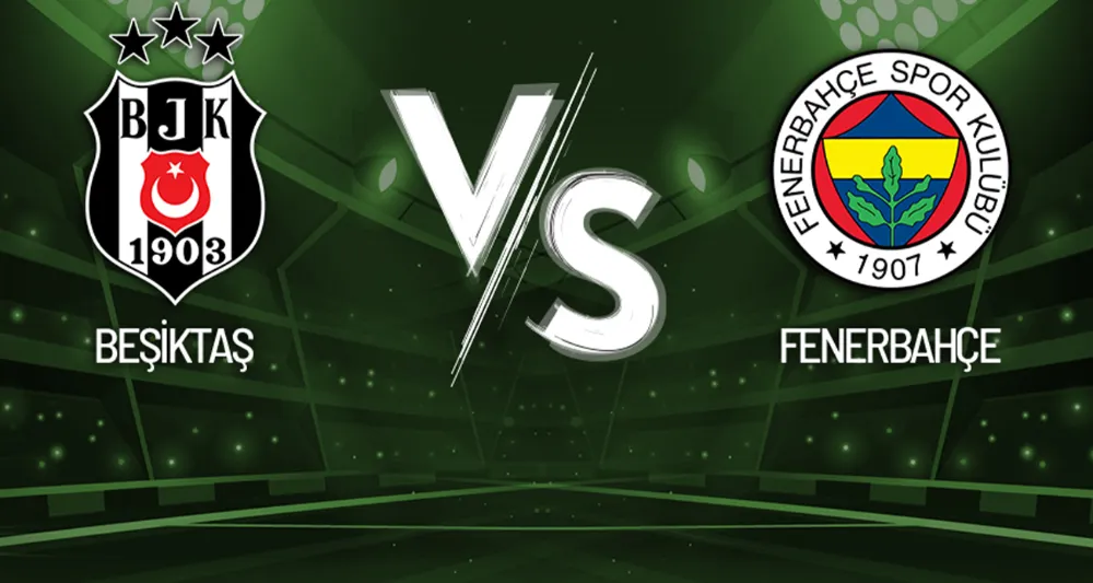 Beşiktaş - Fenerbahçe Maçı Canlı Anlatım